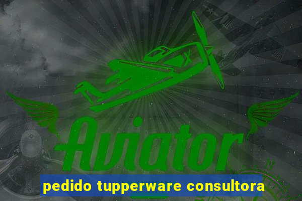 pedido tupperware consultora